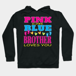 Pink or Blue Brother Loves You Pregnancy Baby Shower Gender Reveal Hoodie